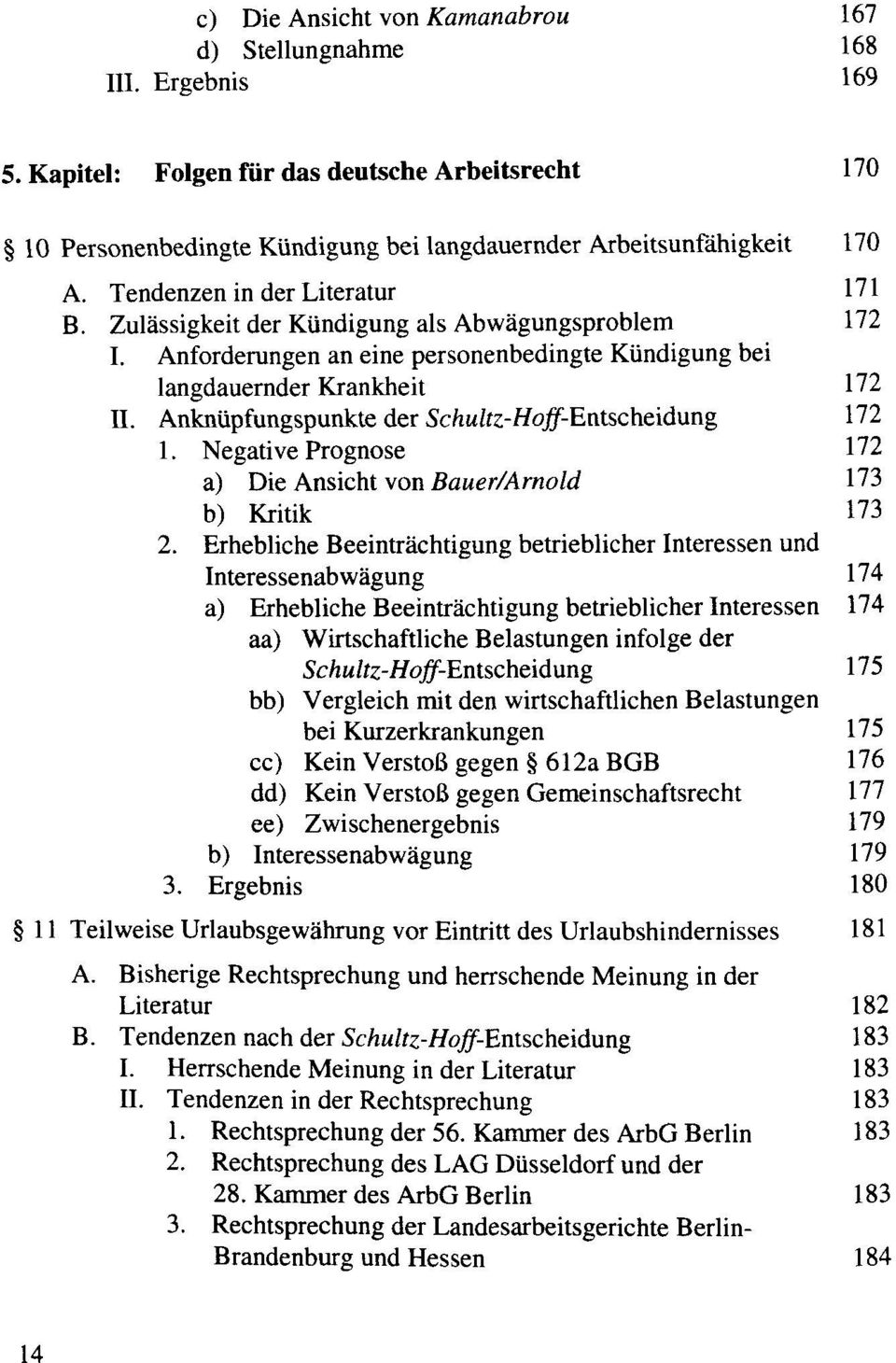 Anknüpfungspunkte der SchuZrz-ffojJ-Entscheidung 172 1. Negative Prognose 172 a) Die Ansicht von Bauer/Arnold 173 b) Kritik 173 2.