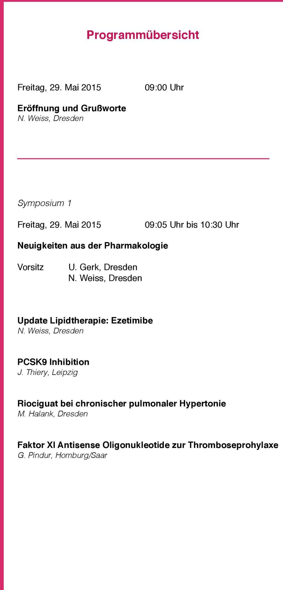 Weiss, Dresden Update Lipidtherapie: Ezetimibe N. Weiss, Dresden PCSK9 Inhibition J.