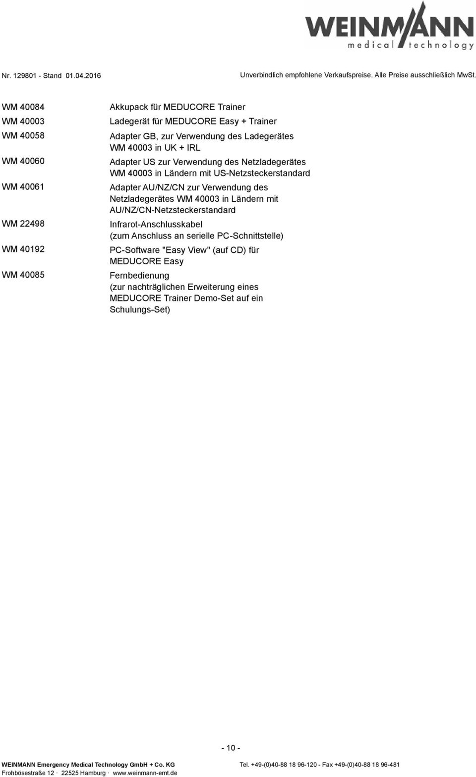 zur Verwendung des Netzladegerätes WM 40003 in Ländern mit AU/NZ/CN-Netzsteckerstandard Infrarot-Anschlusskabel (zum Anschluss an serielle PC-Schnittstelle)