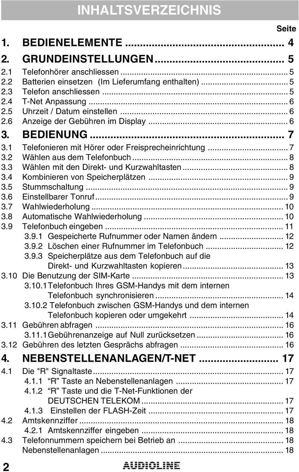 3 Wählen mit den Direkt- und Kurzwahltasten... 8 3.4 Kombinieren von Speicherplätzen... 9 3.5 Stummschaltung... 9 3.6 Einstellbarer Tonruf... 9 3.7 Wahlwiederholung... 10 3.