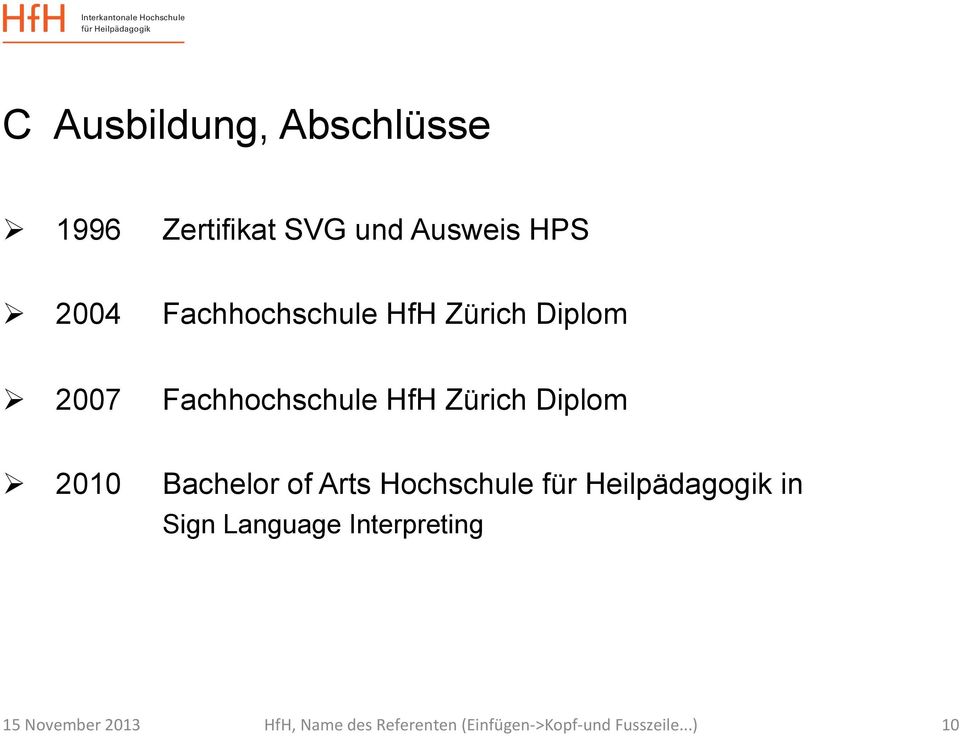 Diplom 2010 Bachelor of Arts Hochschule in Sign Language Interpreting