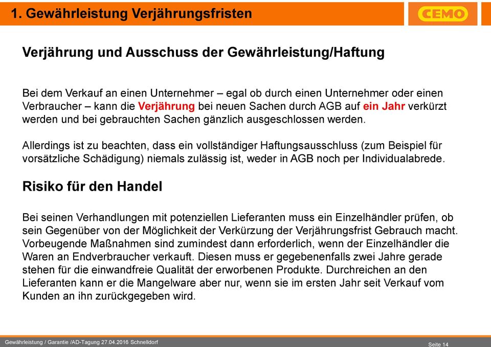 Allerdings ist zu beachten, dass ein vollständiger Haftungsausschluss (zum Beispiel für vorsätzliche Schädigung) niemals zulässig ist, weder in AGB noch per Individualabrede.