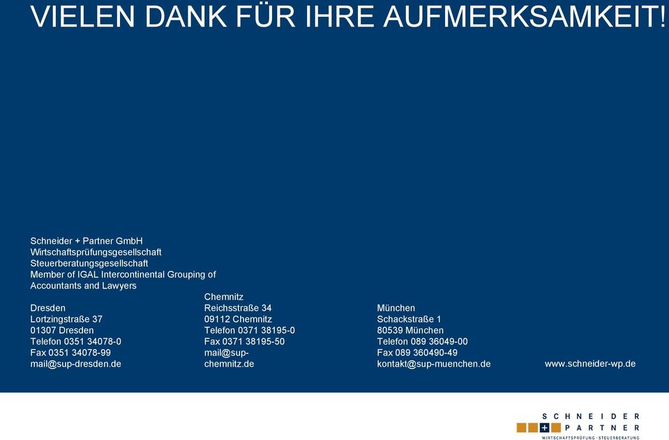 of Accountants and Lawyers Dresden Lortzingstraße 37 01307 Dresden Telefon 0351 34078-0 Fax 0351 34078-99 mail@sup-dresden.