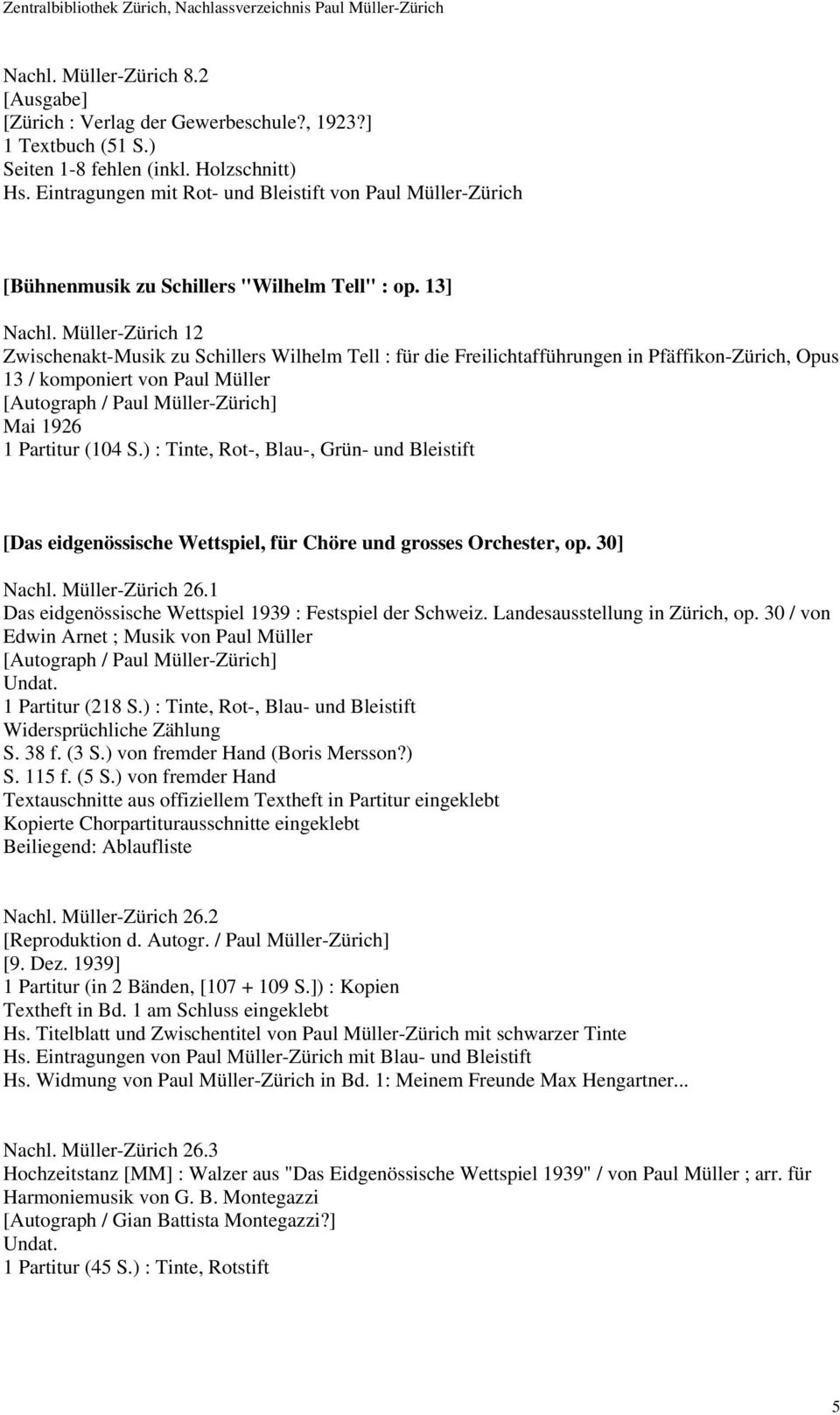 Müller-Zürich 12 Zwischenakt-Musik zu Schillers Wilhelm Tell : für die Freilichtafführungen in Pfäffikon-Zürich, Opus 13 / komponiert von Paul Müller Mai 1926 1 Partitur (104 S.