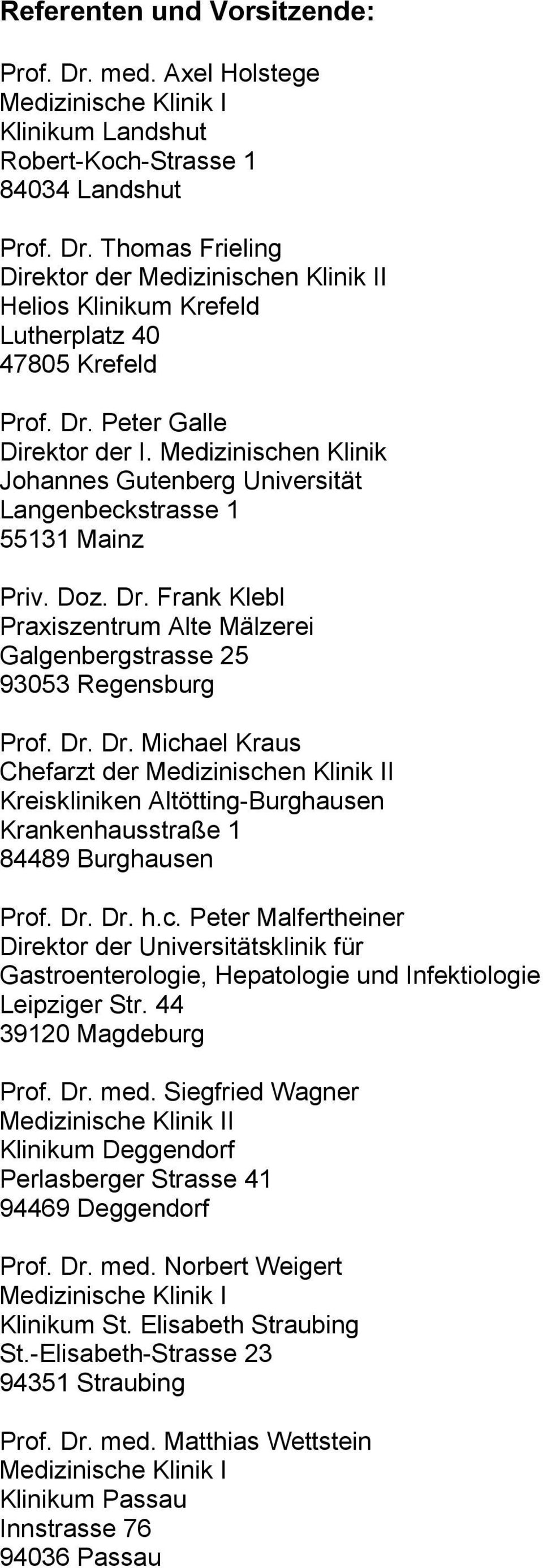 Frank Klebl Praxiszentrum Alte Mälzerei Galgenbergstrasse 25 93053 Regensburg Prof. Dr.