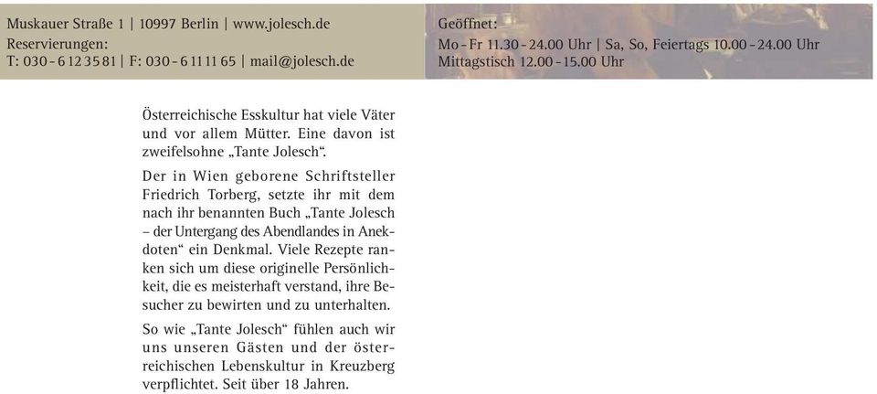 Der in Wien geborene Schriftsteller Friedrich Torberg, setzte ihr mit dem nach ihr benannten Buch Tante Jolesch der Untergang des Abendlandes in Anekdoten ein Denkmal.