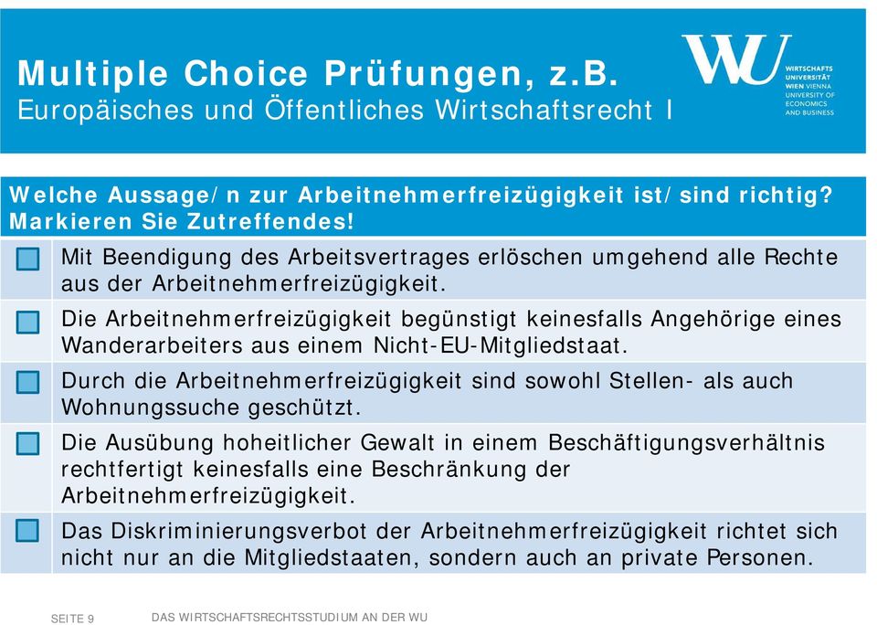 Die Arbeitnehmerfreizügigkeit begünstigt keinesfalls Angehörige eines Wanderarbeiters aus einem Nicht-EU-Mitgliedstaat.