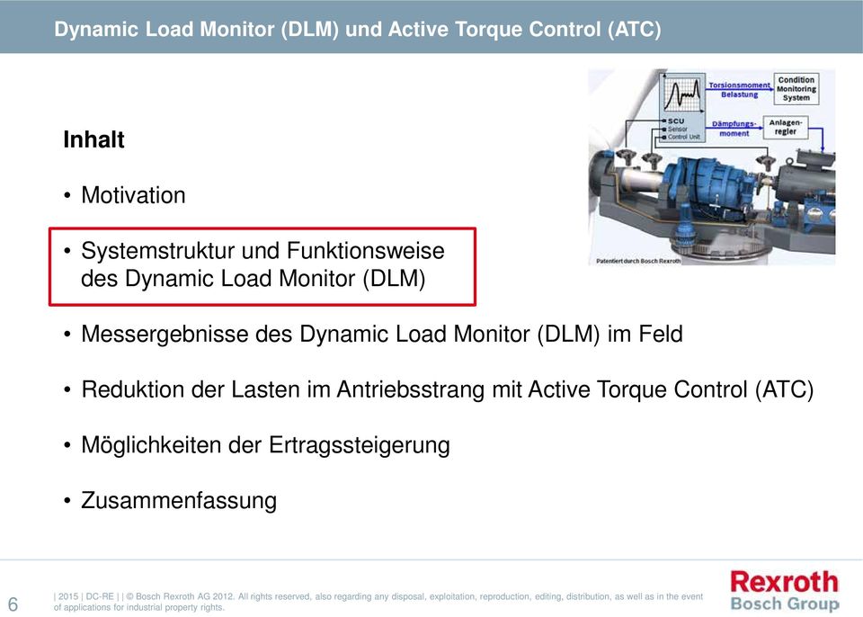 des Dynamic Load Monitor (DLM) im Feld Reduktion der Lasten im Antriebsstrang