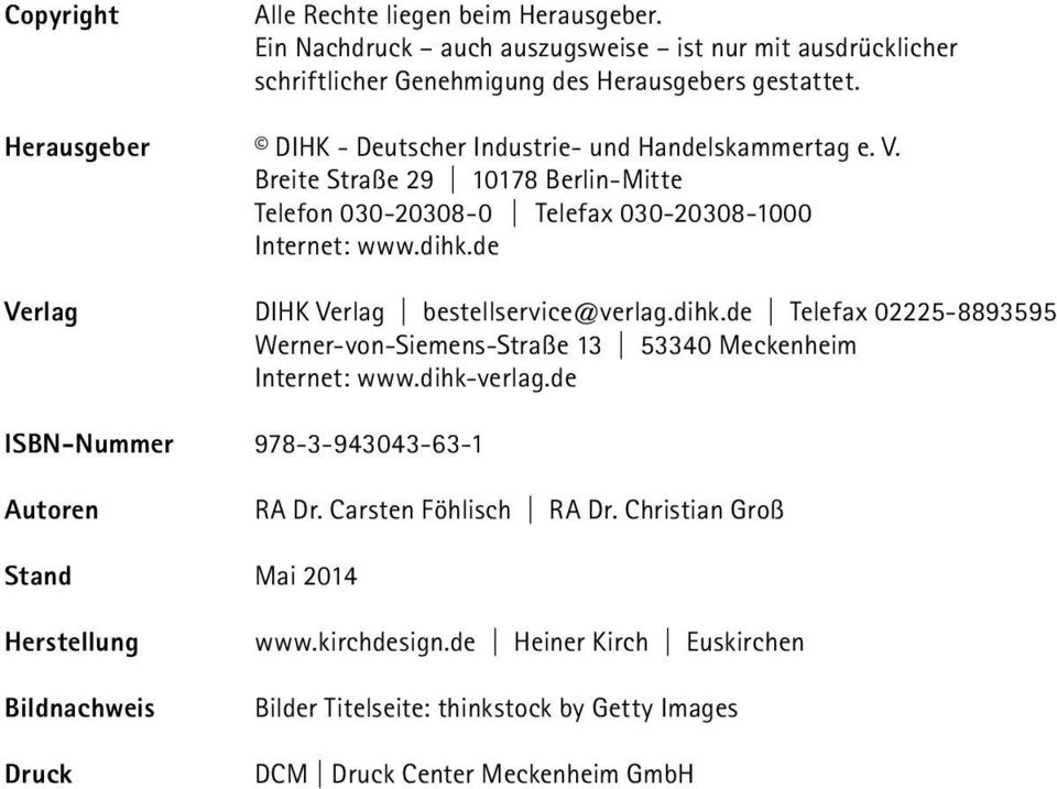 de Verlag DIHK Verlag bestellservice@verlag.dihk.de Telefax 02225-8893595 Werner-von-Siemens-Straße 13 53340 Meckenheim Internet: www.dihk-verlag.