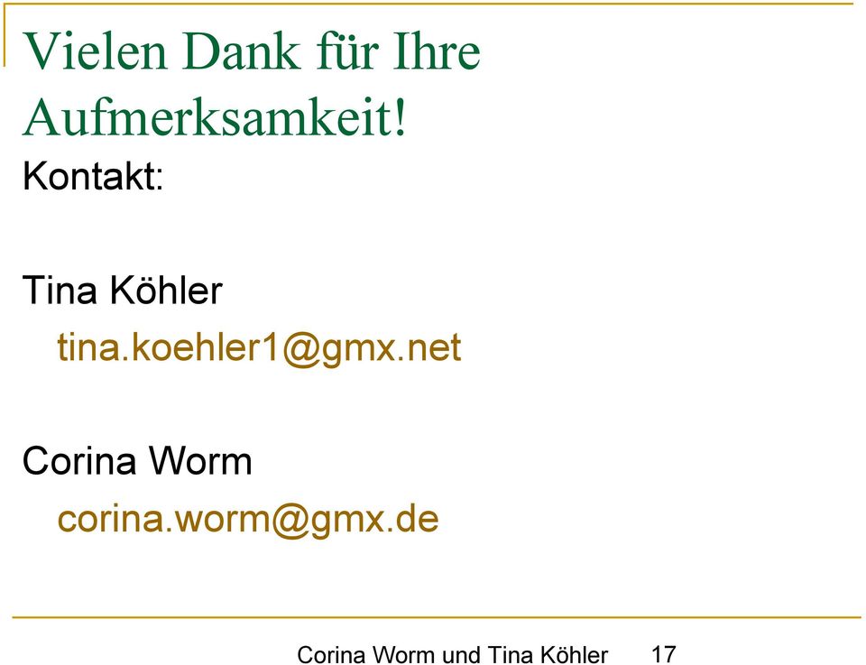 koehler1@gmx.net Corina Worm corina.