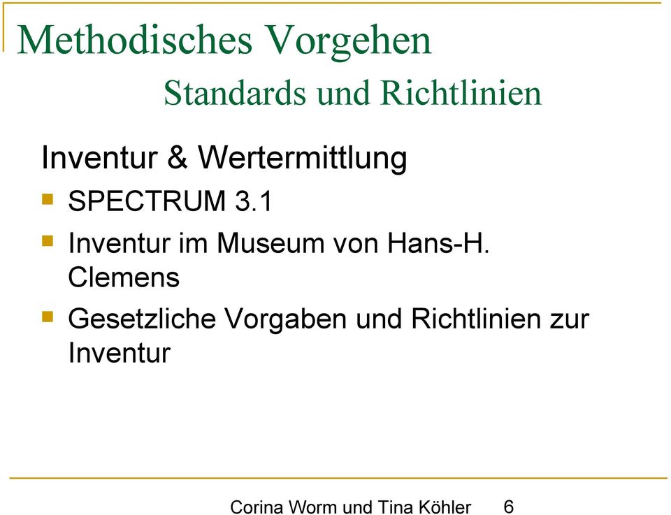 1 Standards und Richtlinien Inventur im Museum von