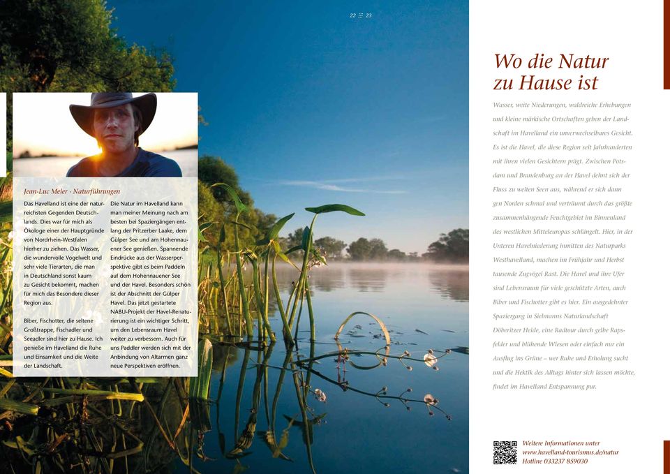Zwischen Potsdam und Brandenburg an der Havel dehnt sich der Jean-Luc Meier Naturführungen Fluss zu weiten Seen aus, während er sich dann Das Havelland ist eine der naturreichsten Gegenden