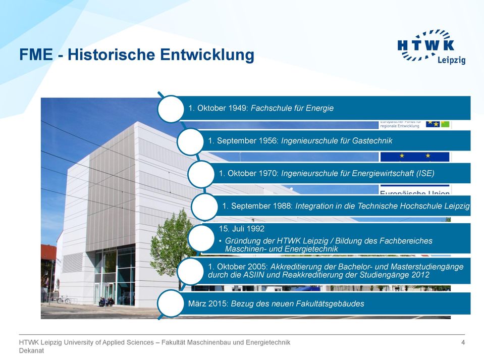 Juli 1992 Gründung der HTWK Leipzig / Bildung des Fachbereiches Maschinen- und Energietechnik 1.