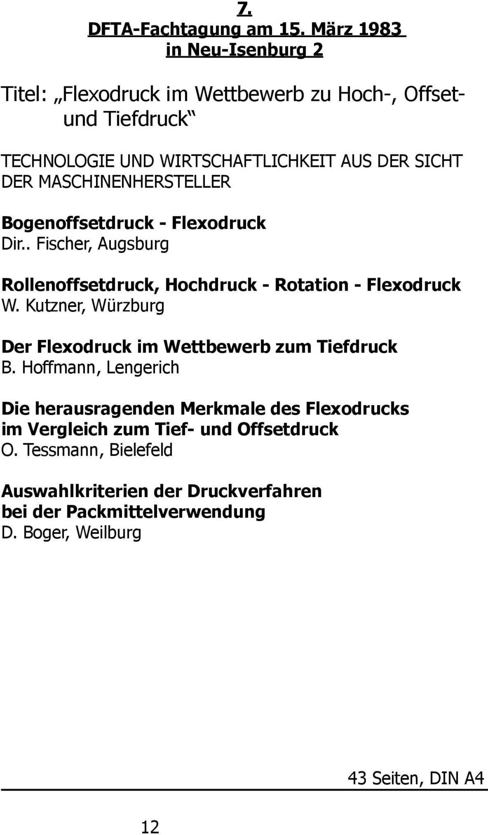 MASCHINENHERSTELLER Bogenoffsetdruck - Flexodruck Dir.. Fischer, Augsburg Rollenoffsetdruck, Hochdruck - Rotation - Flexodruck W.