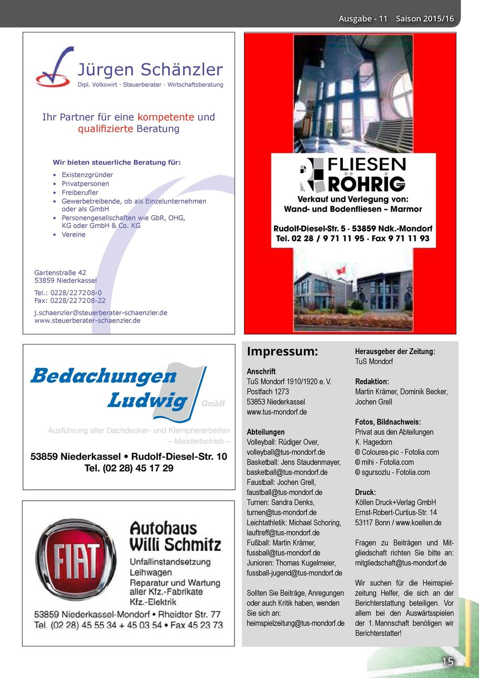 Gewerbetreibende, ob als Einzelunternehmen oder als GmbH Personengesellschaften wie GbR, OHG, KG oder GmbH & Co. KG Vereine Verkauf und Verlegung von: Wand- und Bodenfliesen Marmor Rudolf-Diesel-Str.