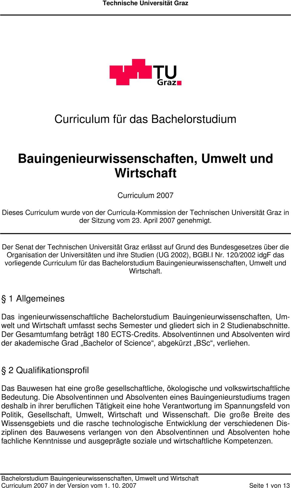 120/2002 idgf das vorliegende Curriculum für das Bachelorstudium Bauingenieurwissenschaften, Umwelt und Wirtschaft.