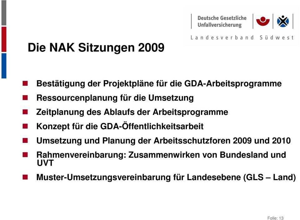 GDA-Öffentlichkeitsarbeit Umsetzung und Planung der Arbeitsschutzforen 2009 und 2010