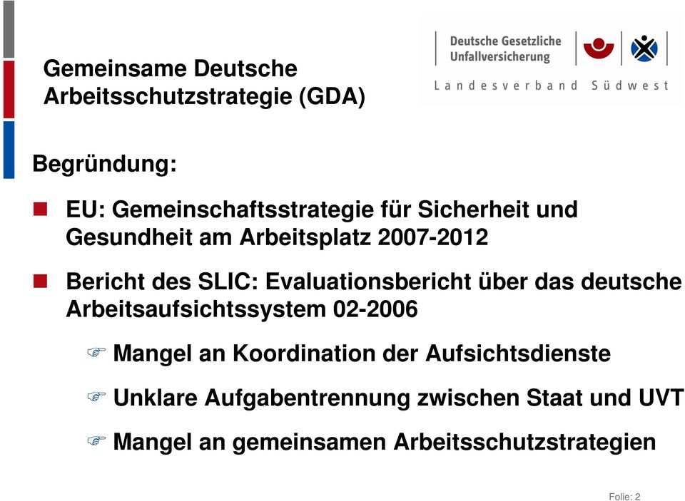 das deutsche Arbeitsaufsichtssystem 02-2006 Mangel an Koordination der Aufsichtsdienste