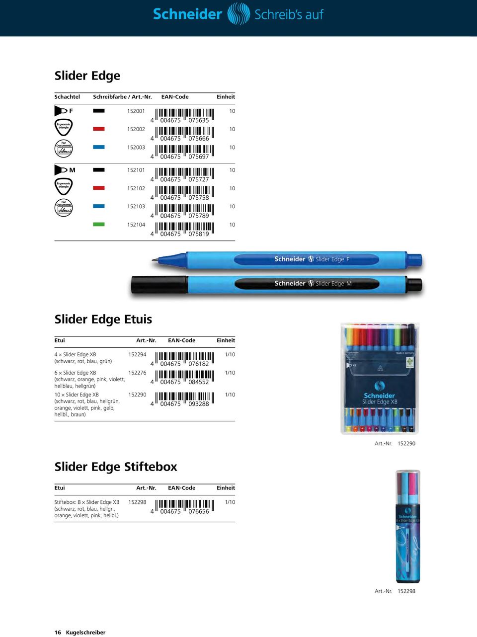 EAN-Code Einheit 4 Slider Edge XB (schwarz, rot, blau, grün) 152294 1/10 6 Slider Edge XB 152276 1/10 (schwarz, orange, pink, violett, hellblau, hellgrün) 10