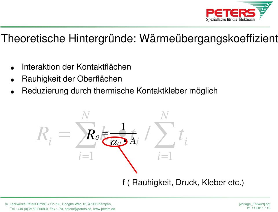 thermische Kontaktkleber möglich R i = N R Ü i= 1 k = α 1 i N t