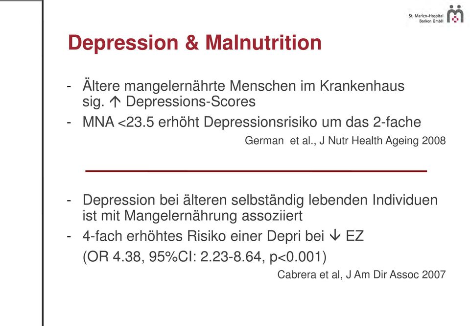 , J Nutr Health Ageing 2008 - Depression bei älteren selbständig lebenden Individuen ist mit