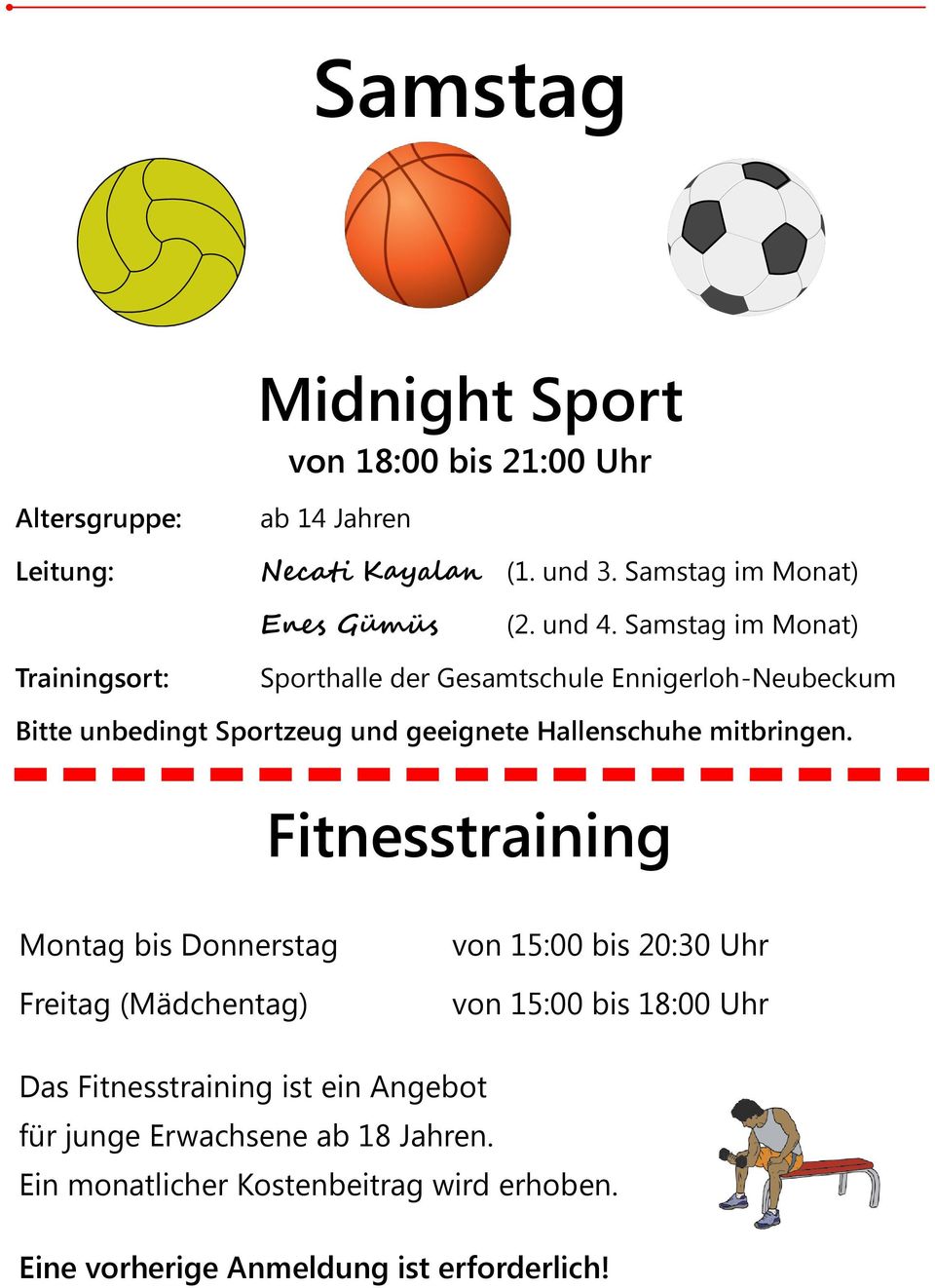 Samstag im Monat) Trainingsort: Sporthalle der Gesamtschule Ennigerloh-Neubeckum Bitte unbedingt Sportzeug und geeignete Hallenschuhe
