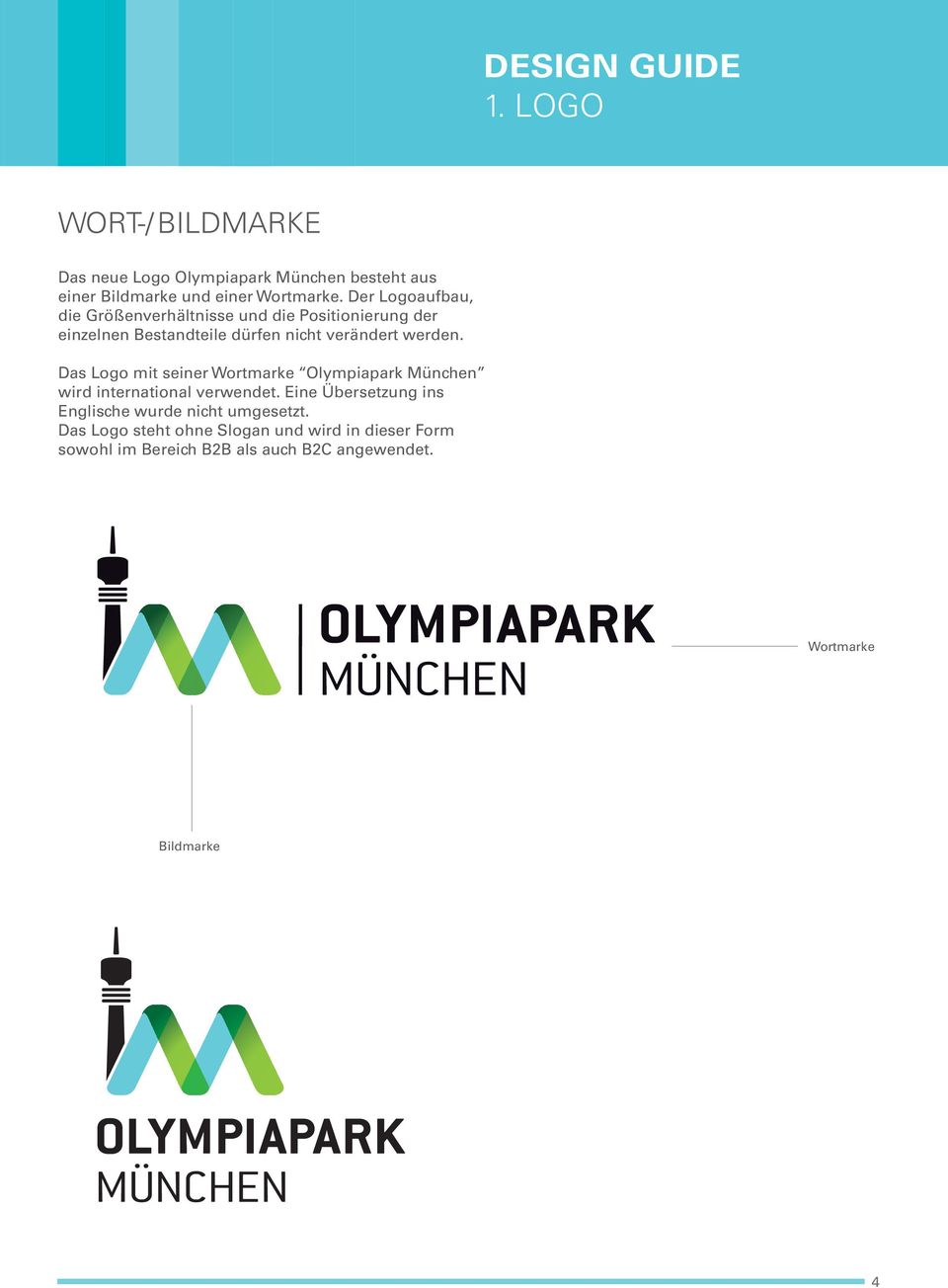 Das Logo mit seiner Wortmarke Olympiapark München wird international verwendet.