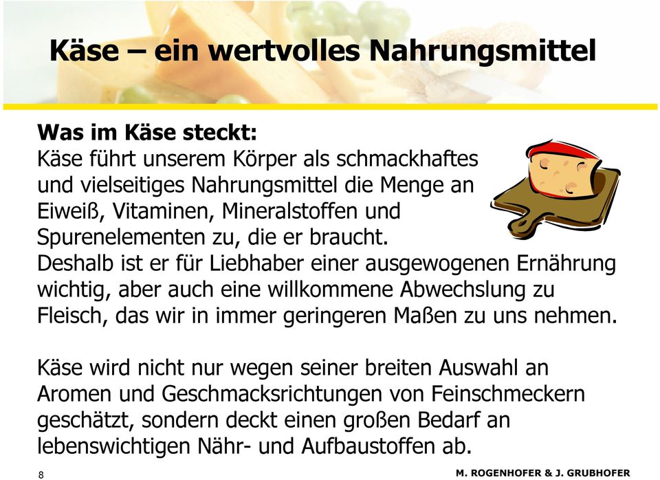 Deshalb ist er für Liebhaber einer ausgewogenen Ernährung wichtig, aber auch eine willkommene Abwechslung zu Fleisch, das wir in immer geringeren Maßen