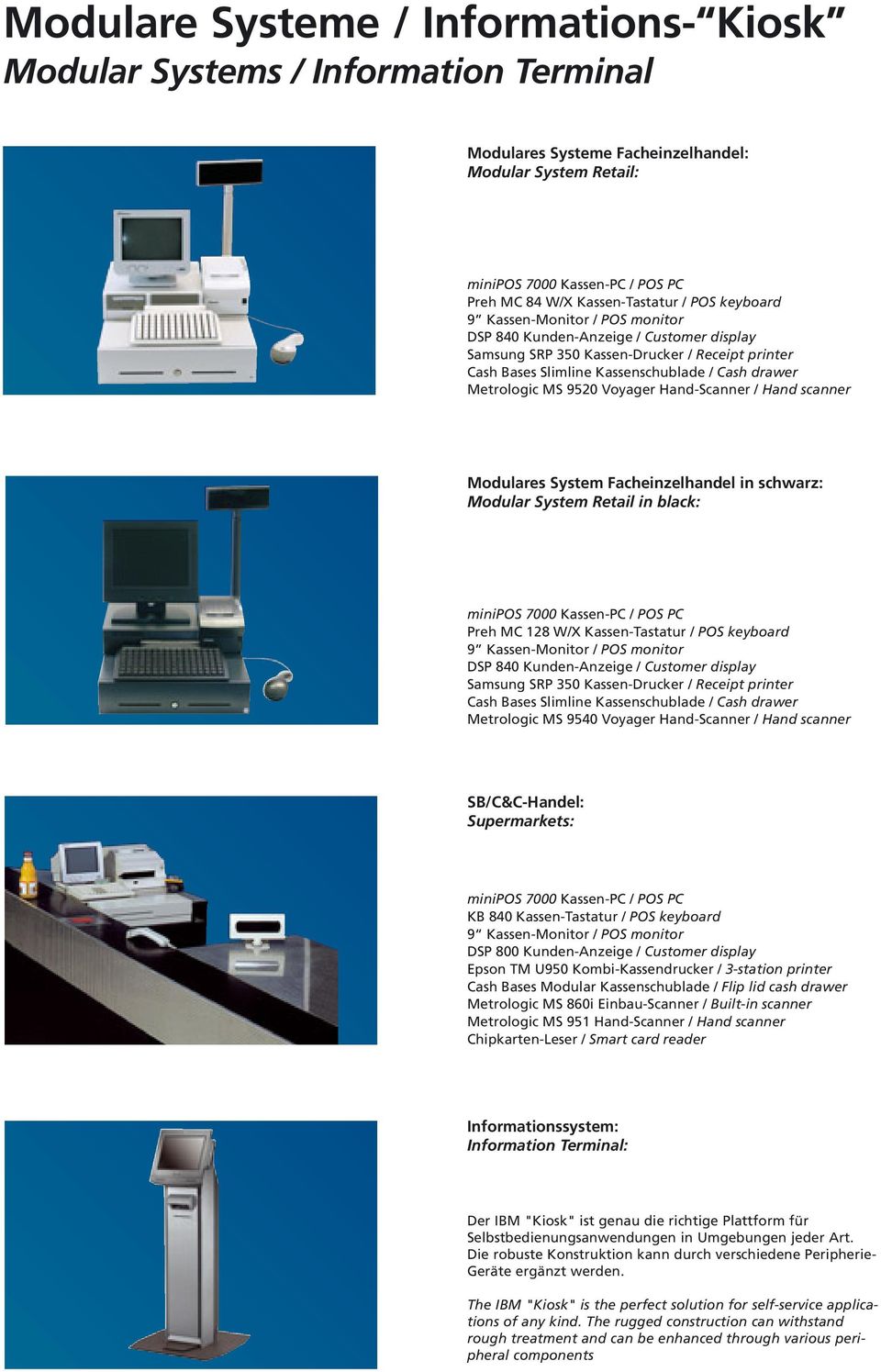 Voyager Hand-Scanner / Hand scanner Modulares System Facheinzelhandel in schwarz: Modular System Retail in black: minipos 7000 Kassen-PC / POS PC Preh MC 128 W/X Kassen-Tastatur / POS keyboard 9