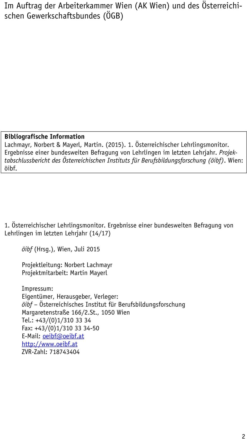 Projektabschlussbericht des Österreichischen Instituts für Berufsbildungsforschung (öibf). Wien: öibf. 1. Österreichischer Lehrlingsmonitor.