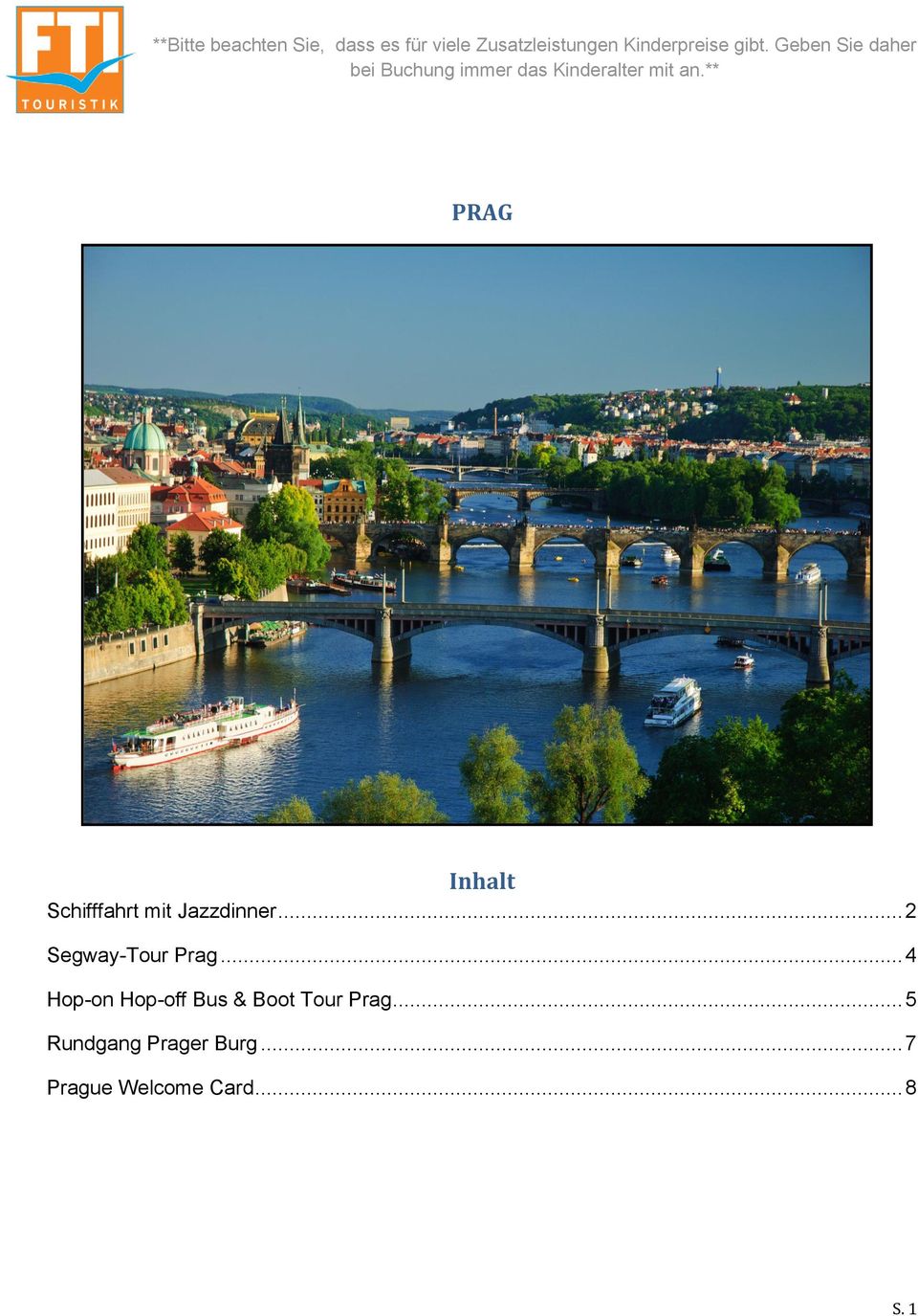 ** PRAG Inhalt Schifffahrt mit Jazzdinner... 2 Segway-Tour Prag.