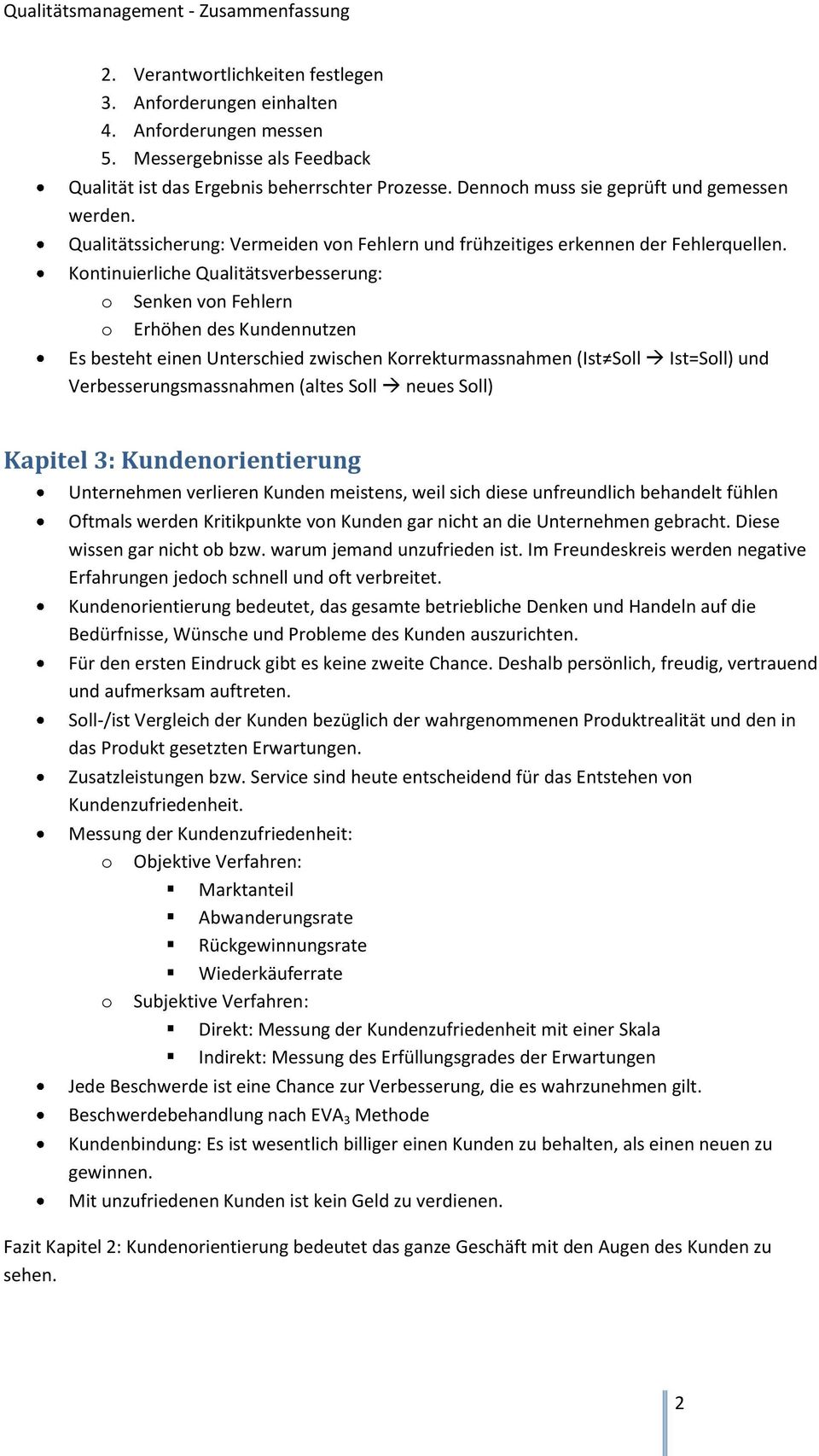 Kntinuierliche Qualitätsverbesserung: Senken vn Fehlern Erhöhen des Kundennutzen Es besteht einen Unterschied zwischen Krrekturmassnahmen (Ist Sll Ist=Sll) und Verbesserungsmassnahmen (altes Sll