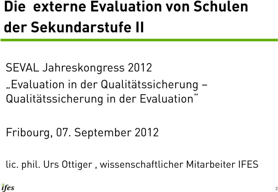 Qualitätssicherung in der Evaluation Fribourg, 07.