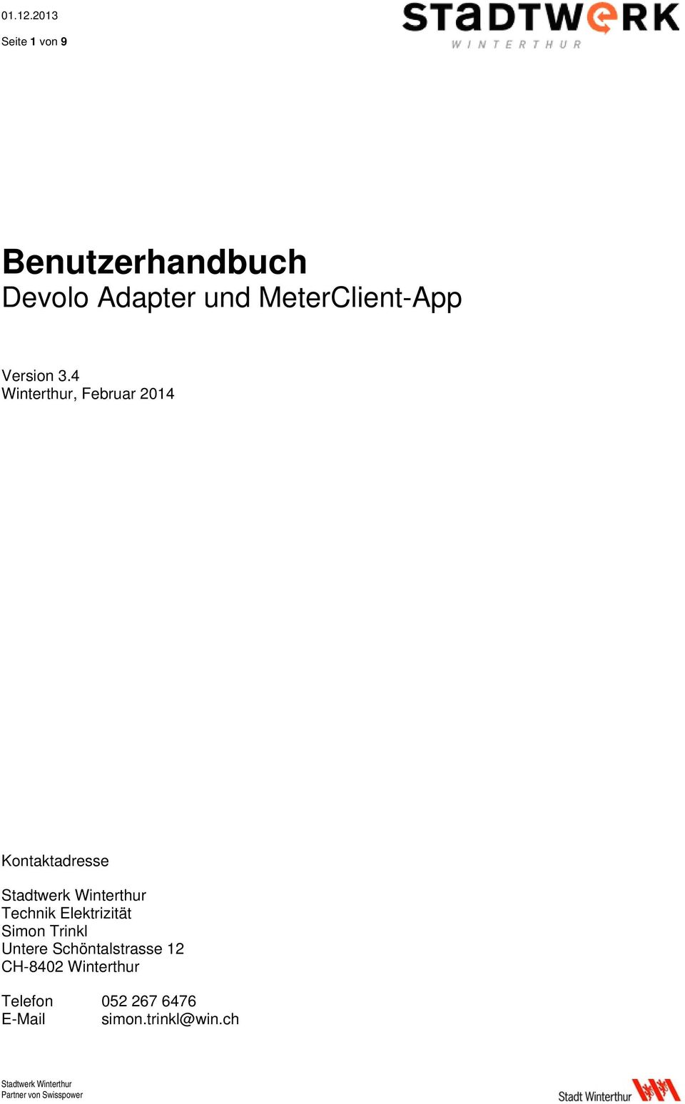 4 Winterthur, Februar 2014 Kontaktadresse Technik
