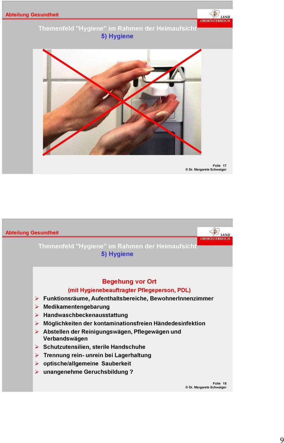 Händedesinfektion Abstellen der Reinigungswägen, Pflegewägen und Verbandswägen Schutzutensilien, sterile