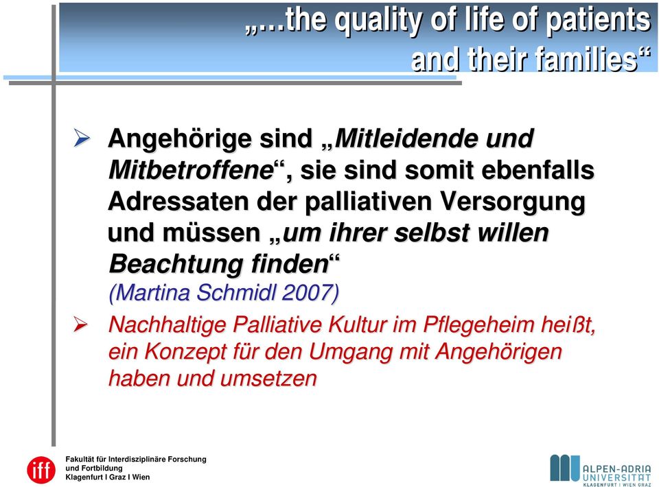 müssen m um ihrer selbst willen Beachtung finden (Martina Schmidl 2007) Nachhaltige