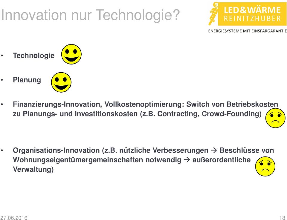 Betriebskosten zu Planungs- und Investitionskosten (z.b. Contracting, Crowd-Founding) Organisations-Innovation (z.