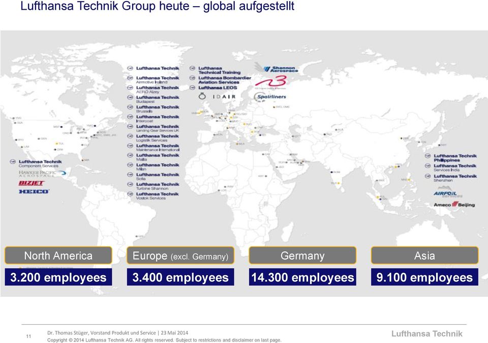 300 employees 9.100 employees 11 Copyright 2014 AG.