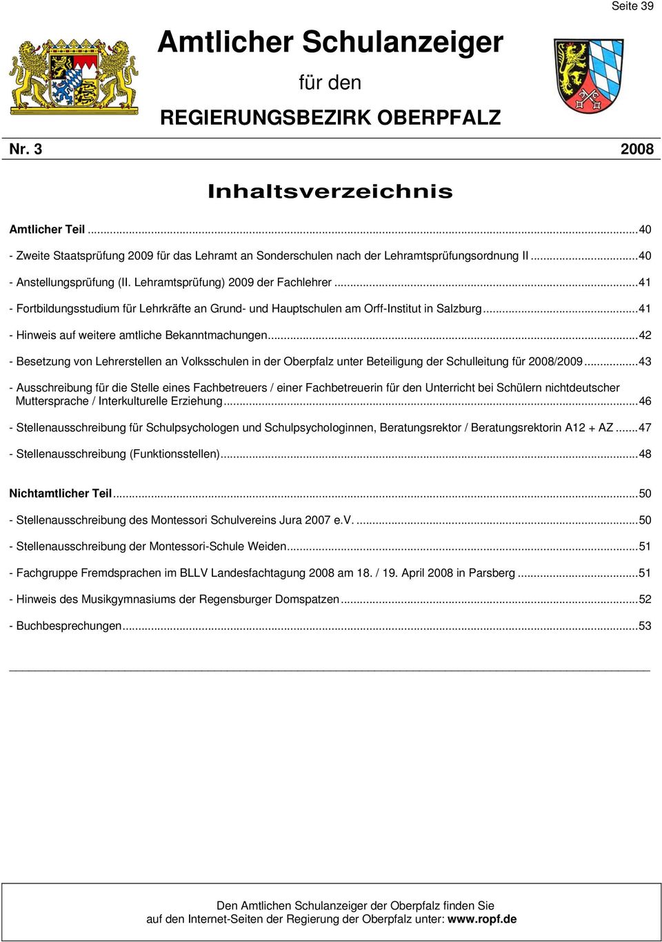 ..41 - Fortbildungsstudium für Lehrkräfte an Grund- und Hauptschulen am Orff-Institut in Salzburg...41 - Hinweis auf weitere amtliche Bekanntmachungen.