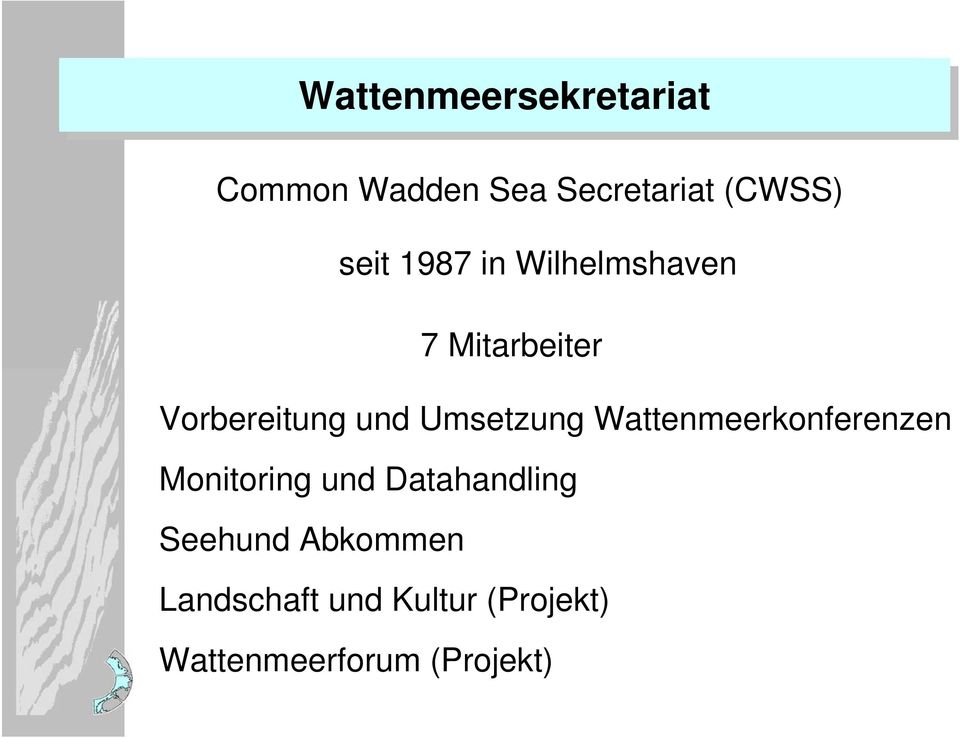 Vorbereitung und Umsetzung Wattenmeerkonferenzen Monitoring und