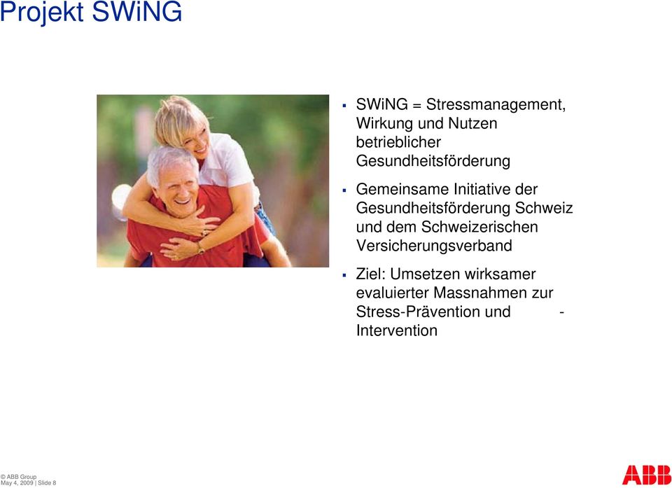 und dem Schweizerischen Versicherungsverband Ziel: Umsetzen wirksamer