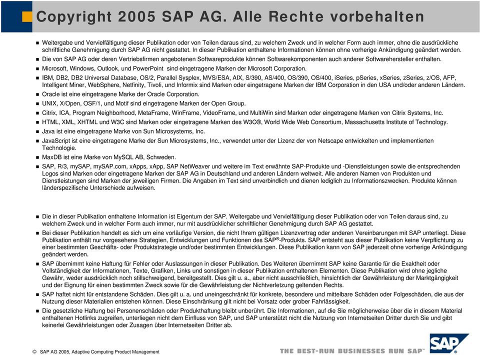 Genehmigung durch SAP AG nicht gestattet. In dieser Publikation enthaltene Informationen können ohne vorherige Ankündigung geändert werden.