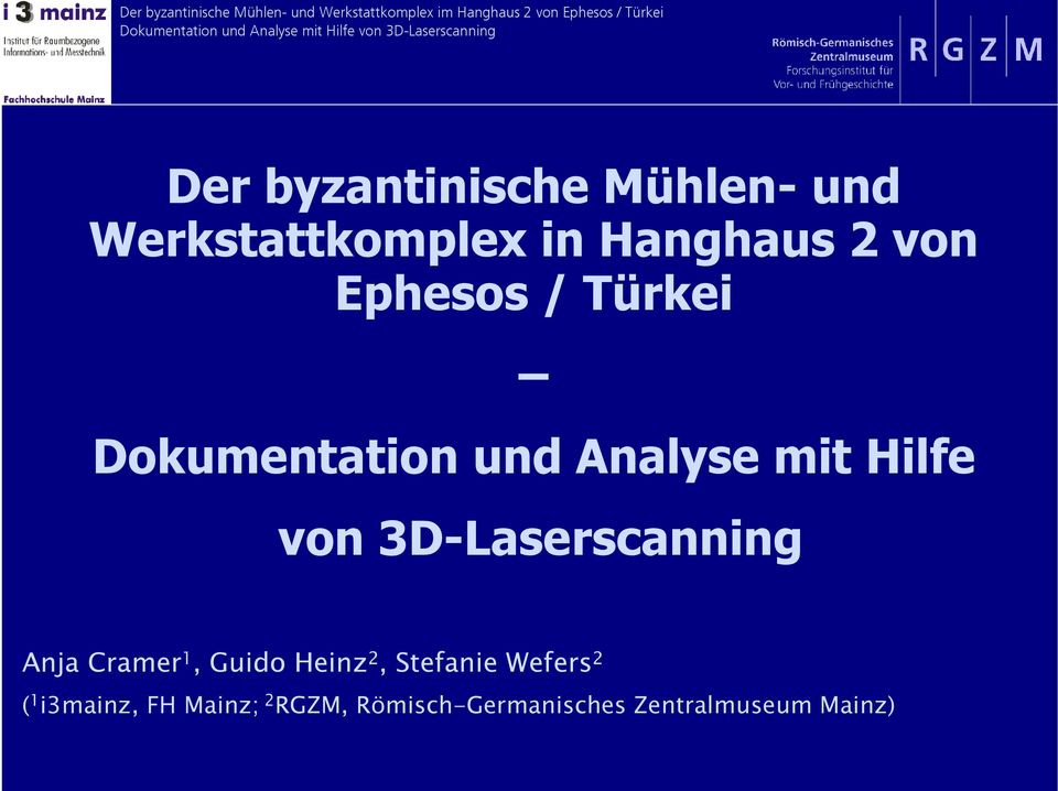 3D-Laserscanning Anja Cramer 1, Guido Heinz 2, Stefanie Wefers 2