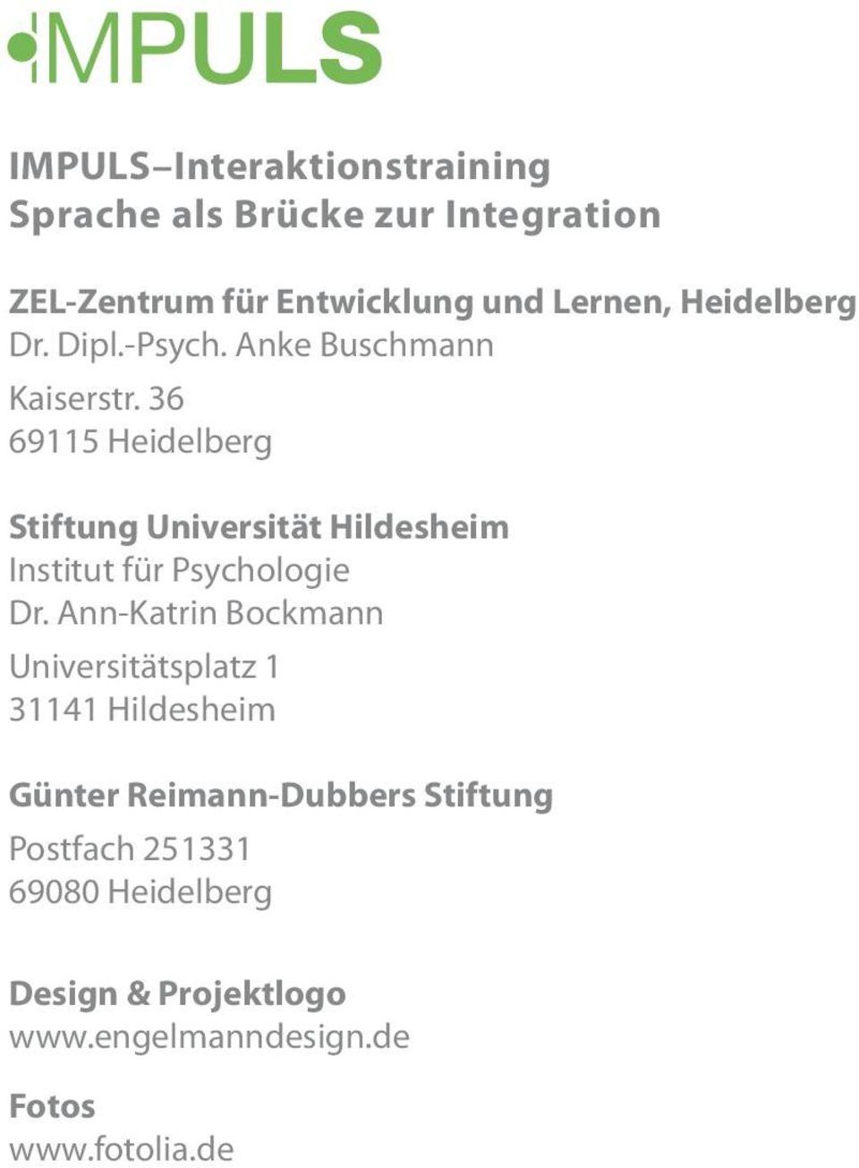36 69115 Heidelberg Stiftung Universität Hildesheim Institut für Psychologie Dr.