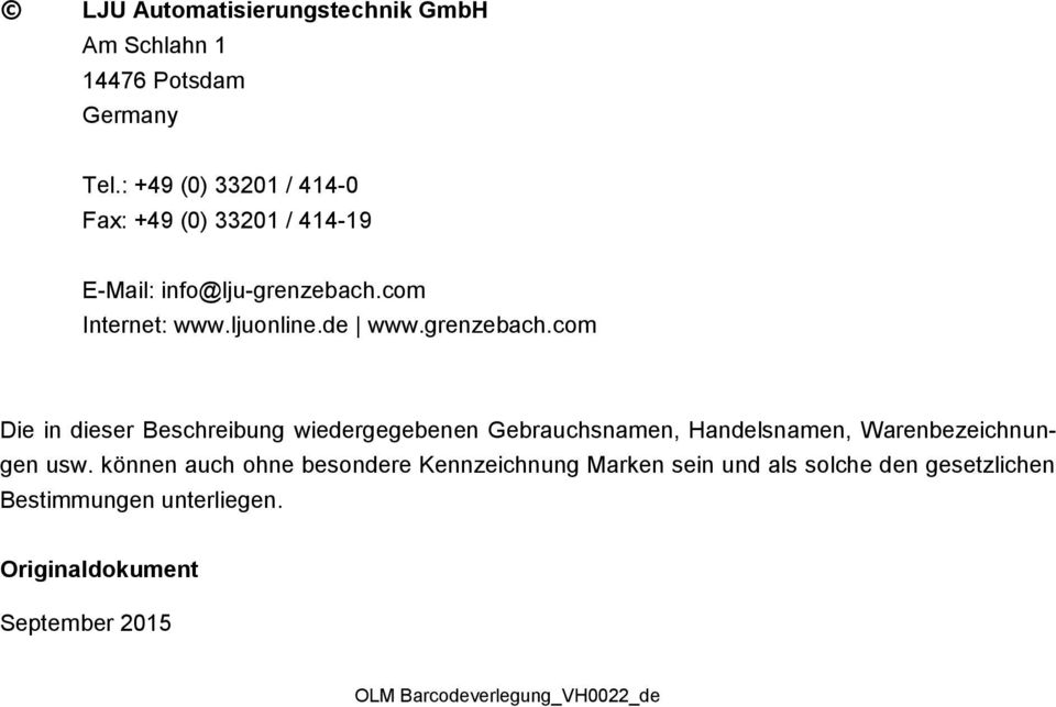 grenzebach.com Die in dieser Beschreibung wiedergegebenen Gebrauchsnamen, Handelsnamen, Warenbezeichnungen usw.
