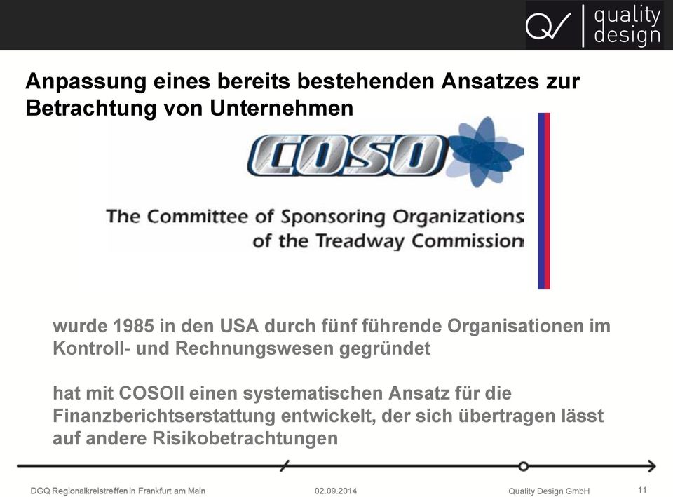 gegründet hat mit COSOII einen systematischen Ansatz für die Finanzberichtserstattung