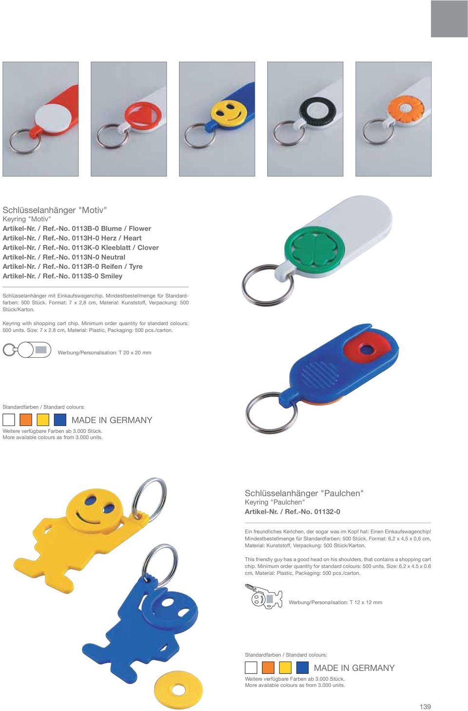 Format: 7 x 2,8 cm, Material: Kunststoff, Verpackung: 500 Stück/Karton. Keyring with shopping cart chip. Minimum order quantity for standard colours: 500 units. Size: 7 x 2.
