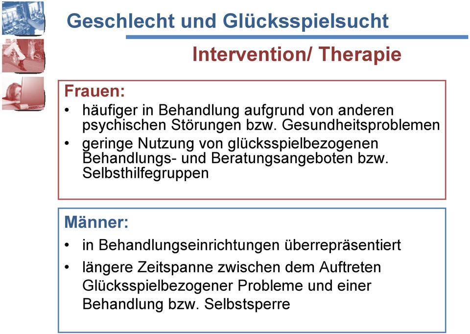 Gesundheitsproblemen geringe Nutzung von glücksspielbezogenen Behandlungs- und Beratungsangeboten bzw.