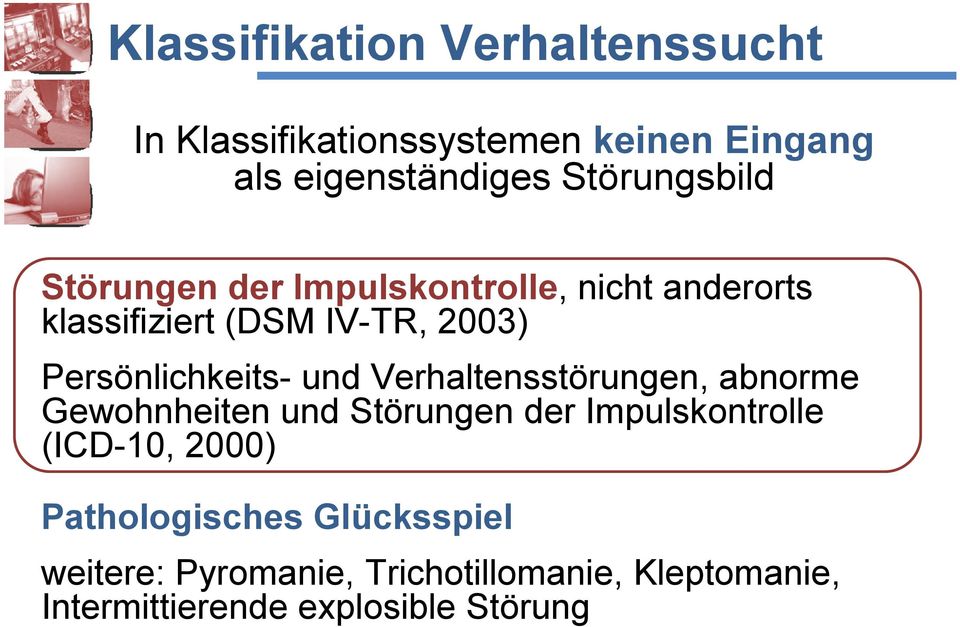 Persönlichkeits- und Verhaltensstörungen, abnorme Gewohnheiten und Störungen der Impulskontrolle