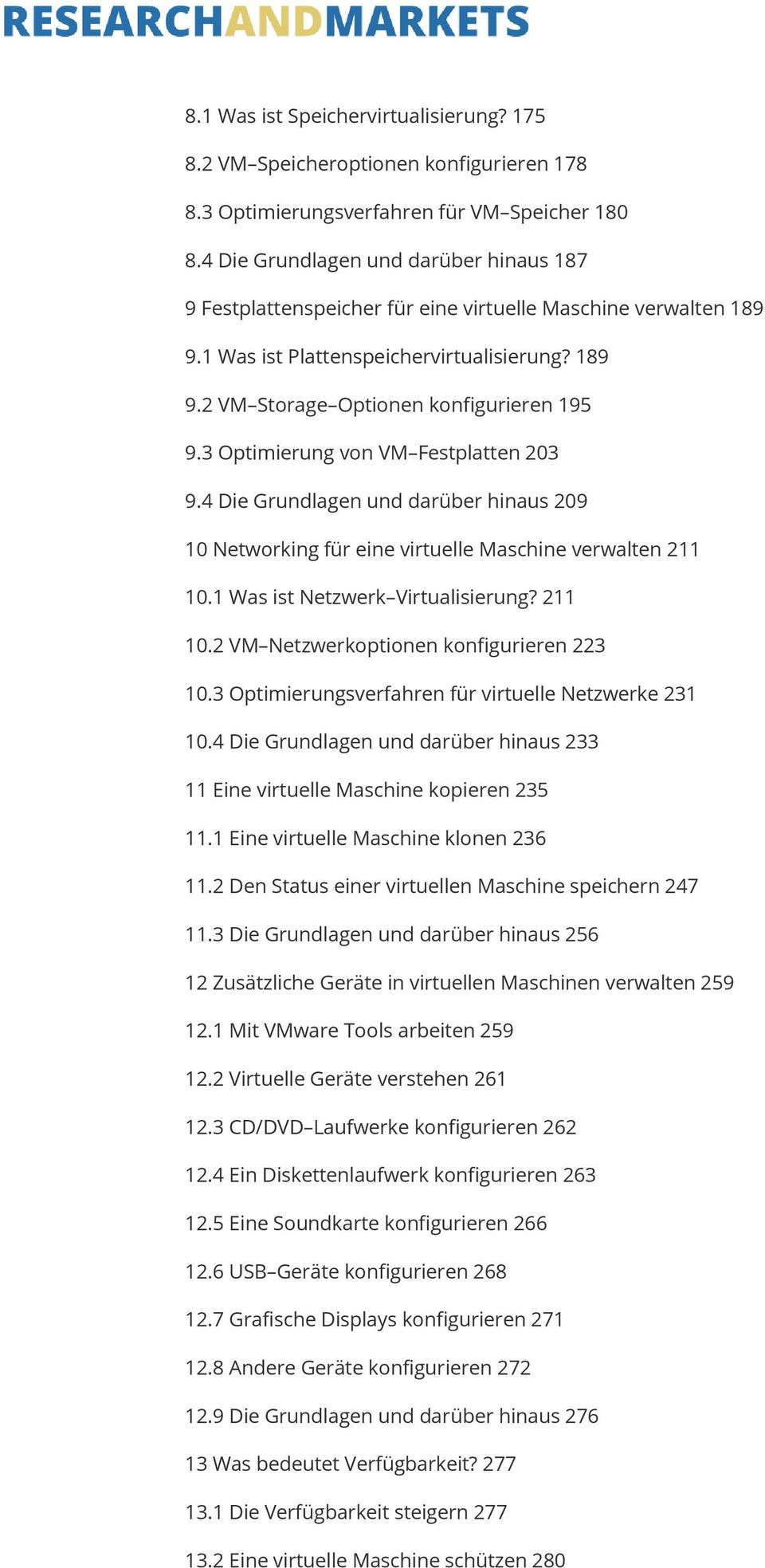 3 Optimierung von VM Festplatten 203 9.4 Die Grundlagen und darüber hinaus 209 10 Networking für eine virtuelle Maschine verwalten 211 10.1 Was ist Netzwerk Virtualisierung? 211 10.2 VM Netzwerkoptionen konfigurieren 223 10.